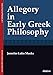 Allegory in Early Greek Philosophy (Studies in Historical Philosophy)