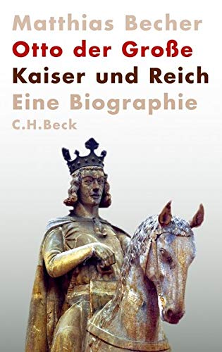 Otto der Große: Kaiser und Reich Otto der Große: Kaiser und Reich