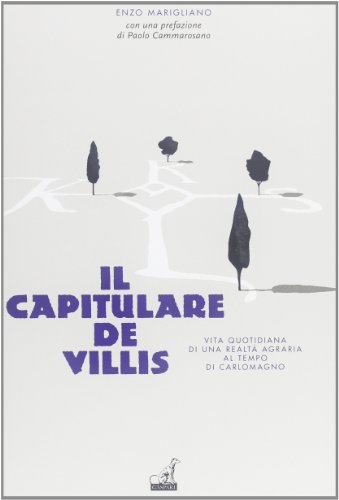 Il capitulare de villis. Vita quotidiana di una realtà al tempo di Carlo Magno