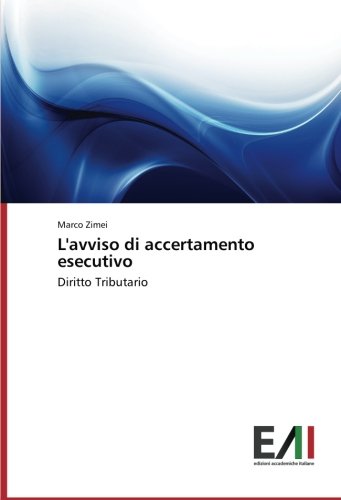 L'avviso di accertamento esecutivo: Diritto Tributario (Italian Edition)