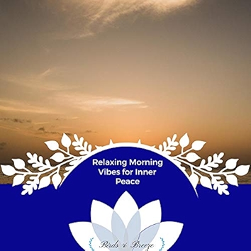 8. Relaxing Morning Vibes For Inner Peace