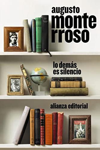 Lo demás es silencio (El libro de bolsillo - Bibliotecas de autor - Biblioteca Monterroso)