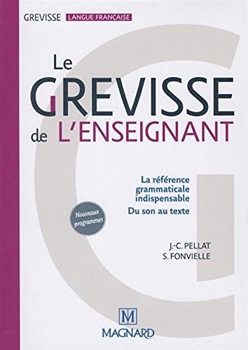 Le Grevisse de l'enseignant - la reference grammaticale indispensable - grammaire francaise (French Edition)