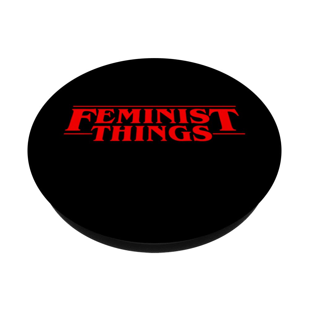 Feminist Things T-shirt funny saying sarcastic cool feminist PopSockets Swappable PopGrip, Black - Image 2