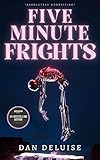 Five-Minute Frights: Scary Stories That Won't Let You Sleep (Five-Minute Frights Collections Book 1)