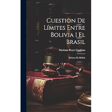 Capa do livro Cuestion De Límites Entre Bolivia I El Brasil: Defensa De Bolivia