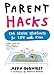 Parent Hacks: 134 Genius Shortcuts for Life with Kids