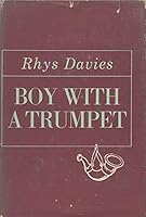 Boy With a Trumpet and Other Selected Short Stories B0007E5D06 Book Cover