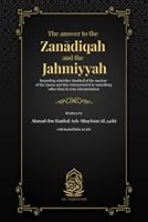 The answer to the Zanadiqah and the Jahmiyyah: regarding what they doubted of the unclear of the Quran and they interpreted it to something other than its true interpretation B09TN9VW45 Book Cover
