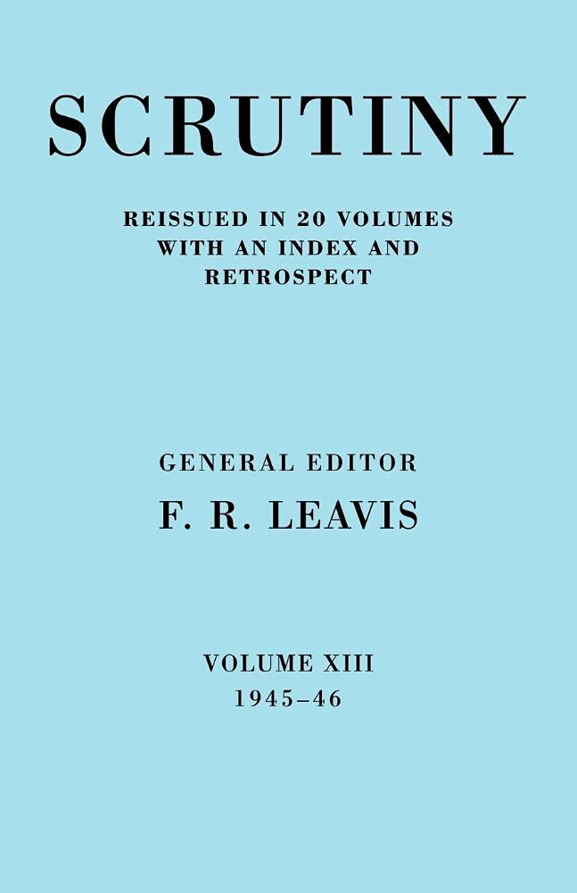 Scrutiny 1945-46: A Quarterly Review Vol. 13 1945-46: Volume 13 (Scrutiny: A Quarterly Review 20 Volume Paperback Set 1932-53)