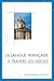 La langue française à travers les siècles (French Edition)