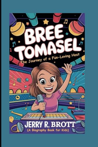 BREE TOMASEL: The Journey of a Fun-Loving Host (A Biography Book For Kids)