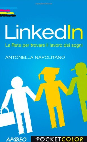 LinkedIn. La rete per trovare il lavoro dei sogni LinkedIn. La rete per trovare il lavoro dei sogni