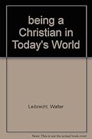 Being a Christian in today's world B0007EL57Q Book Cover