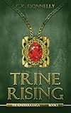 Trine Rising: The Kinderra Saga: Book 1