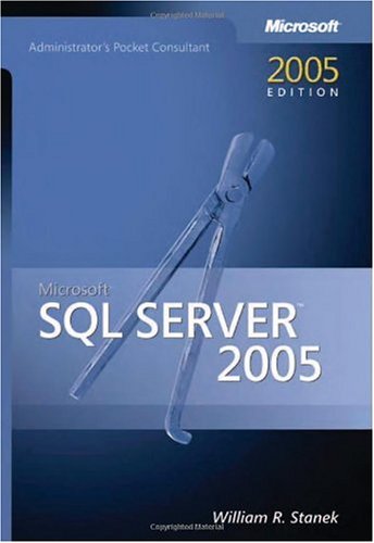 Microsoft SQL Server 2005 Administrator's Pocket Consultant (Pro ...