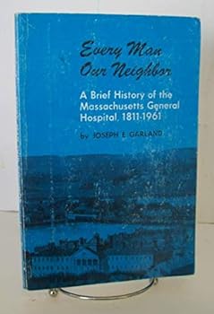 Paperback Every man our neighbor;: A brief history of the Massachusetts General Hospital, 1811-1961 Book