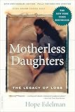 Motherless Daughters: The Legacy of Loss, 20th Anniversary Edition
