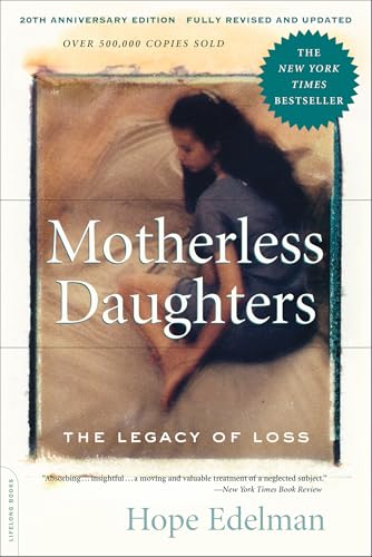 Motherless Daughters (20th Anniversary Edition): The Legacy of Loss