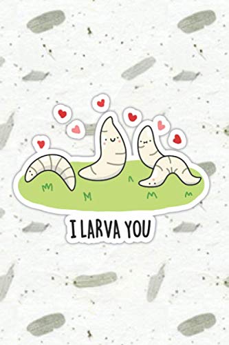 I Larvae You Cute Bug Pun