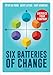 Six Batteries of Change: Energize Your Company
