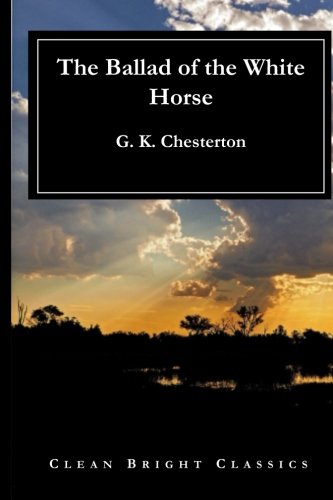 The Ballad of the White Horse 1548324116 Book Cover