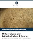 Unterricht in der frühkindlichen Bildung: Entstehende und zirkulierende Bedeutungen der Praxis (German Edition) 6208746469 Book Cover