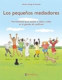  Pequeños mediadores: Herramientas para ayudar a niñas y niños en la gestión de conflictos