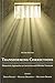 Transforming Corrections: Humanistic Approaches to Corrections and Offender Treatment, Second Edition