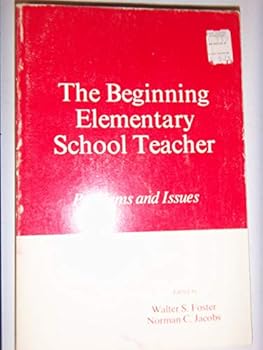 Paperback The Beginning Elementary School Teacher: Problems and Issues Book