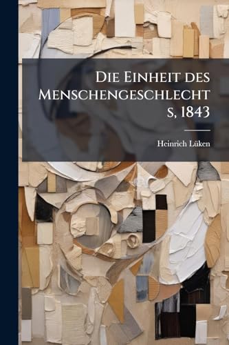 Die Einheit des Menschengeschlechts, 1843 (German Edition)