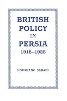 British Policy in Persia, 1918-1925 1138870064 Book Cover