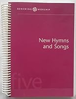 Renewing Worship Songbook: New Hymns and Songs for Provisional Use (Renewing Worship) 0806670509 Book Cover