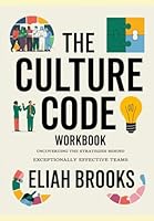 The Culture Code Workbook: Uncovering the strategies behind exceptionally effective teams B0F6B5SQW2 Book Cover