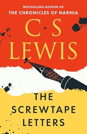 Screwtape Letters: Letters from a Senior to a Junior Devil (C. Lewis Signature Classic)