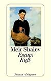  Esaus Kuß: Eine Familiensaga von Shalev. Meir (1996) Taschenbuch