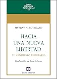 Hacia una nueva Libertad. El Manifiesto Libertario (Nueva Biblioteca de la Libertad nº 48) (Spanish...