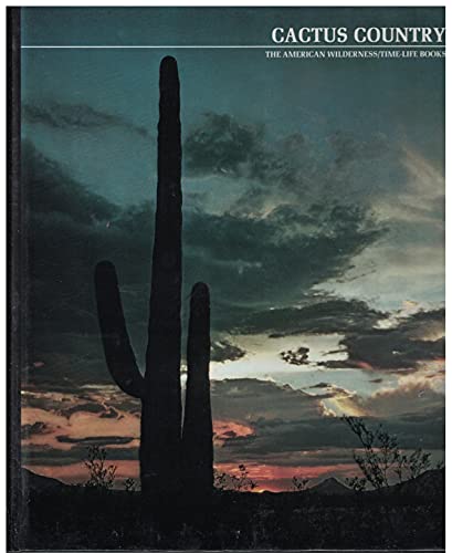 Cactus country (The American wilderness) 0809411679 Book Cover