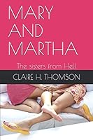 MARY AND MARTHA: The sisters from Hell 1674720424 Book Cover