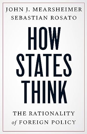 How States Think: The Rationality of Foreign Policy