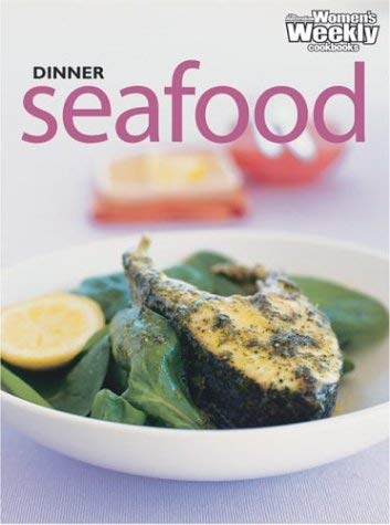 Dinner Seafood ("Australian Women's Weekly" Home Library) Paperback – 1 Jan. 2004