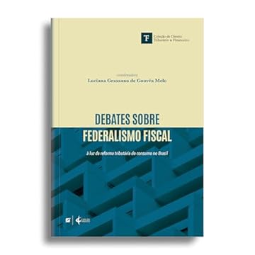 Capa do livro Debates sobre federalismo fiscal: à luz da reforma tributária do consumo no Brasil