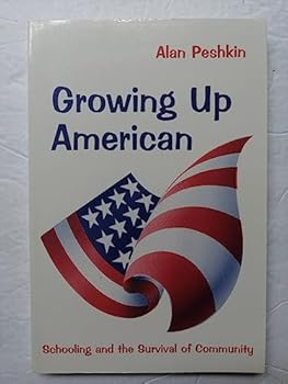 Paperback Growing Up American: Schooling and the Survival of Community Book