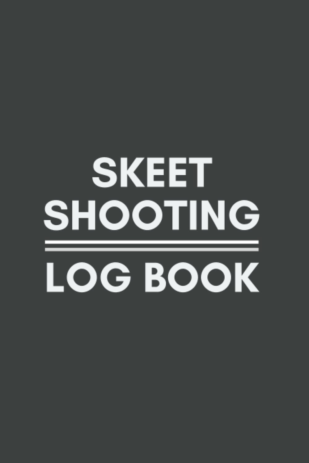 Skeet Shooting Log Book: Training Journal for Clay Pigeon Shooting