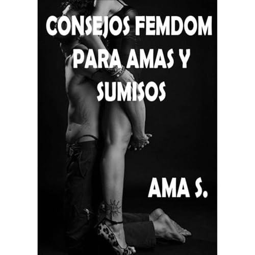 Consejos femdom para Amas y sumisos Audiolibro Por Ama S. arte de portada