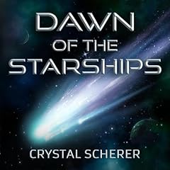 Dawn of the Starships Audiolibro Por Crystal Scherer arte de portada