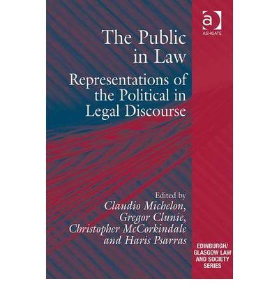 [(The Public in Law: Representations of the Political in Legal Discourse )] [Author: Claudio Michelon] [Jan-2012]