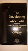 The Developing Labor Law: 2010 Cumulative Supplement 1570188688 Book Cover