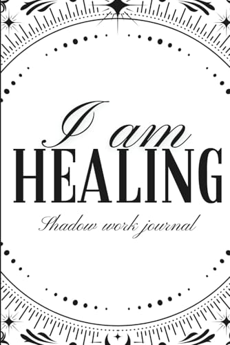 I Am Healing: Shadow Work Prompts, Activities & Mindful Coloring