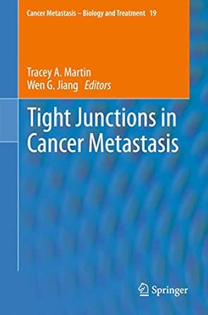 Tight Junctions in Cancer Metastasis: 19 2013th Edition book cover